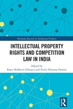 Intellectual Property Rights and Competition Law in India