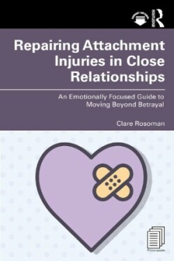 Repairing Attachment Injuries in Close Relationships