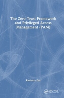 Zero Trust Framework and Privileged Access Management (PAM)