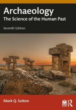 Archaeology: The Science of the Human Past, 7th Ed.