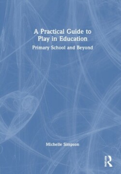 Practical Guide to Play in Education