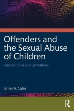 Offenders and the Sexual Abuse of Children