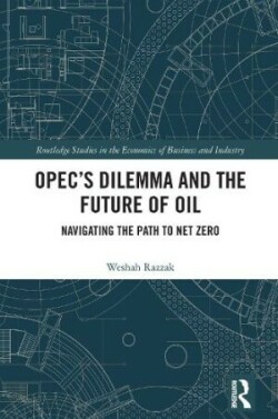 OPEC’s Dilemma and the Future of Oil