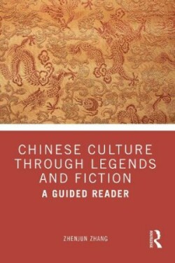 Chinese Culture Through Legends and Fiction