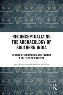 Reconceptualizing the Archaeology of Southern India