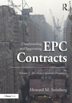 Understanding and Negotiating EPC Contracts, Volume 1