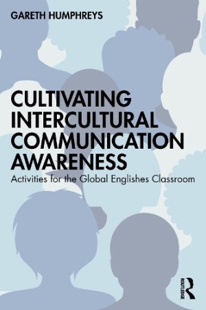 Cultivating Intercultural Communication Awareness Activities for the Global Englishes Classroom