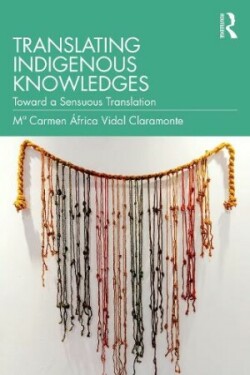 Translating Indigenous Knowledges Toward a Sensuous Translation