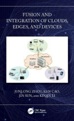 Fusion and Integration of Clouds, Edges, and Devices