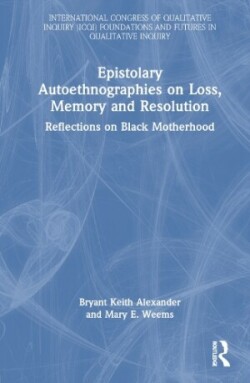 Epistolary Autoethnographies on Loss, Memory, and Resolution