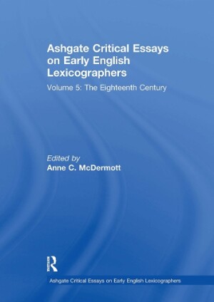 Ashgate Critical Essays on Early English Lexicographers Volume 5: The Eighteenth Century