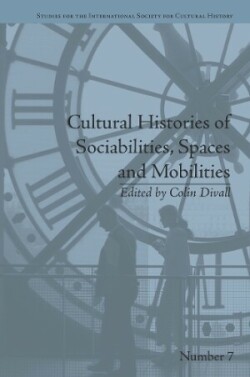 Cultural Histories of Sociabilities, Spaces and Mobilities