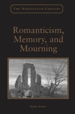 Romanticism, Memory, and Mourning