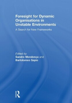 Foresight for Dynamic Organisations in Unstable Environments