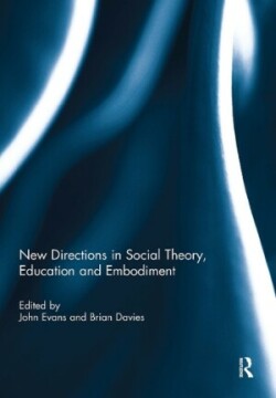 New Directions in Social Theory, Education and Embodiment