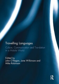 Travelling Languages Culture, Communication and Translation in a Mobile World