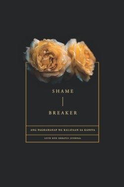 Shame Breaker - A Tagalog Love God Greatly Bible Study Journal