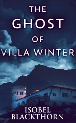Ghost Of Villa Winter (Canary Islands Mysteries Book 4)