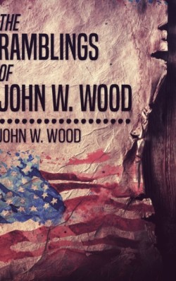 Ramblings Of John W. Wood