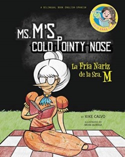 Ms. M's Cold Pointy Nose. Dual-language Book. Bilingual English-Spanish.