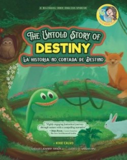 Untold Story of Destiny. Dual Language Books for Children ( Bilingual English - Spanish ) Cuento en español