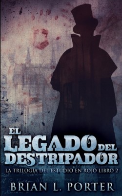 Legado del Destripador (La Trilogia del Estudio en Rojo n Degrees 2)