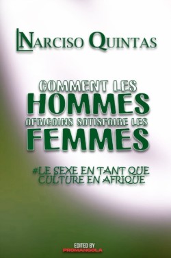 COMMENT LES HOMMES AFRICAINS SATISFAIRE LES FEMMES - Narciso Quintas