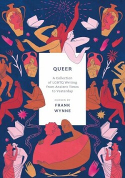 Queer: A Collection of LGBTQ Writing from Ancient Times to Yesterday