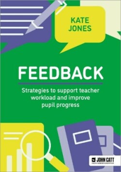 Feedback: Strategies to support teacher workload and improve pupil progress