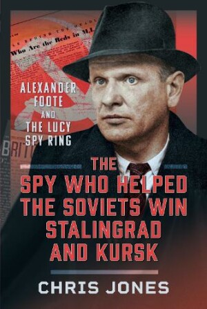 Spy Who Helped the Soviets Win Stalingrad and Kursk