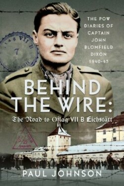 Behind the Wire: The Road to Oflag VIIB Eichstätt