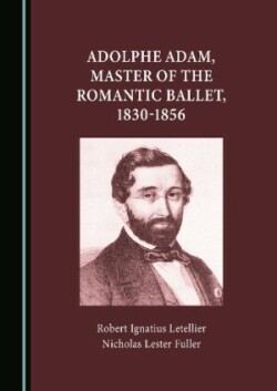 Adolphe Adam, Master of the Romantic Ballet, 1830-1856