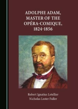 Adolphe Adam, Master of the Opéra-Comique, 1824-1856