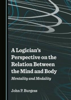 Logician's Perspective on the Relation Between the Mind and Body