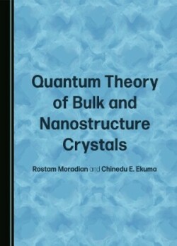 Quantum Theory of Bulk and Nanostructure Crystals