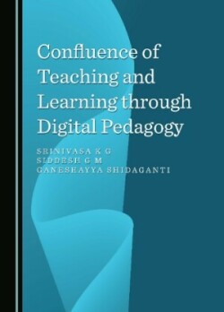 Confluence of Teaching and Learning through Digital Pedagogy