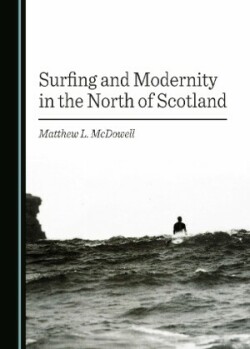 Surfing and Modernity in the North of Scotland