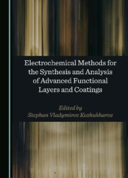 Electrochemical Methods for the Synthesis and Analysis of Advanced Functional Layers and Coatings