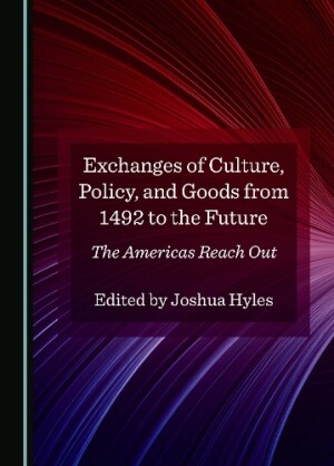 Exchanges of Culture, Policy, and Goods from 1492 to the Future