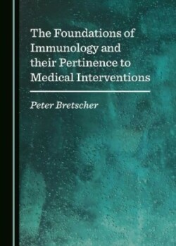 Foundations of Immunology and their Pertinence to Medical Interventions