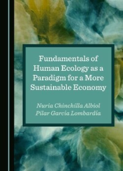 Fundamentals of Human Ecology as a Paradigm for a More Sustainable Economy