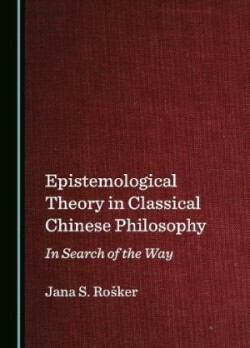 Epistemological Theory in Classical Chinese Philosophy