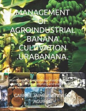 Management of Agroindustrial Banana Cultivation .Urabanana.