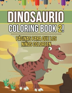 Dinosaur Coloring Book 2! Páginas para que los niños coloreen