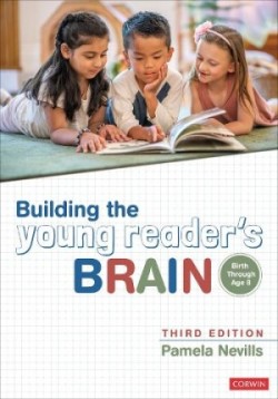 Building the Young Reader′s Brain, Birth Through Age 8