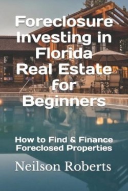 Foreclosure Investing in Florida Real Estate for Beginners