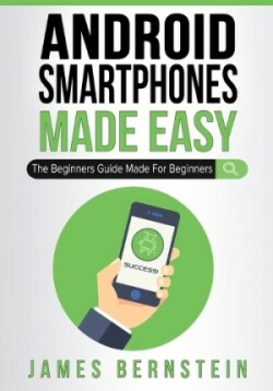 Android Smartphones Made Easy