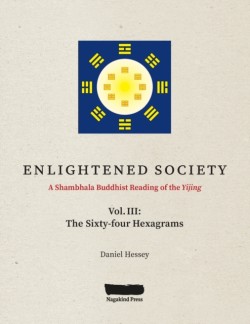 ENLIGHTENED SOCIETY A Shambhala Buddhist Reading of the Yijing