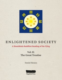 ENLIGHTENED SOCIETY A Shambhala Buddhist Reading of the Yijing