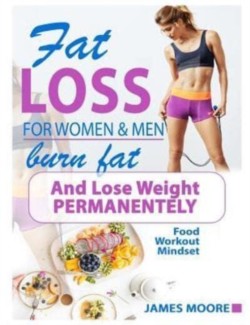 Fat Loss For Women And Men - Burn Fat and Lose Weight Permanentely